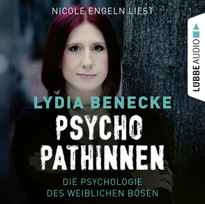 Psychopathinnen von Benecke,  Lydia, Engeln,  Nicole