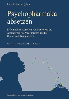 Psychopharmaka absetzen von Bellion,  Regina, Boevink,  Wilma, Chmela,  Michael, Cohen,  Oryx, Cortez,  Susanne, Gölden,  Bert, Gombos,  Gábor, Jesperson,  Maths, John,  Klaus, Johnson,  Bob, Kempker,  Kerstin, Lahti,  Pirkko, Laskowski,  Elke, Lehmann,  Peter, Lindner,  Ulrich, Maddock,  Mary & Jim, Meyer,  Constanze, Milne,  Fiona, Mosher,  Loren R, Nettle,  Mary, Parker,  Una M., Pini,  Pino, Rath,  Nada, Reetz,  Hannelore, Richter,  Roland A., Rufer,  Marc, Setter,  Lynne, Urban,  Martin, Voelzke,  Wolfgang, Webb,  David, Zehentbauer,  Josef, Zurcher,  Katherine