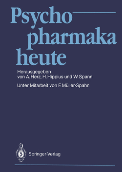 Psychopharmaka heute von Herz,  A., Hippius,  H., Müller-Spahn,  F., Spann,  W.