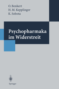 Psychopharmaka im Widerstreit von Benkert,  Otto, Ehmig,  S.C., Hillert,  A., Keplinger,  Hans M., Sandmann,  J., Sobota,  Katharina, Weißbecker,  H.