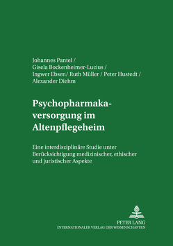 Psychopharmakaversorgung im Altenpflegeheim von Bockenheimer-Lucius,  Gisela, Ebsen,  Ingwer, Mueller,  Ruth, Pantel,  J.
