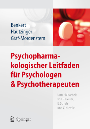 Psychopharmakologischer Leitfaden für Psychologen und Psychotherapeuten von Benkert,  Otto, Graf-Morgenstern,  Mechthild, Hautzinger,  Martin, Heiser,  Philip, Hiemke,  Christoph, Schulz,  Eberhard