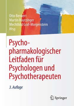 Psychopharmakologischer Leitfaden für Psychologen und Psychotherapeuten von Benkert,  Otto, Graf-Morgenstern,  Mechthild, Hautzinger,  Martin