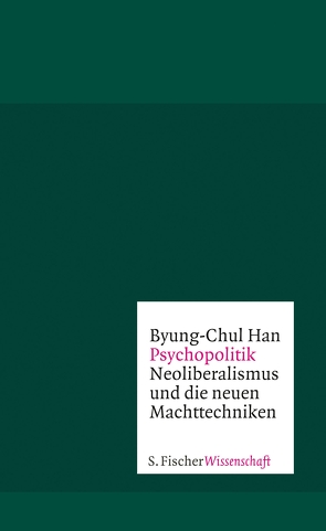 Psychopolitik von Han,  Byung-Chul