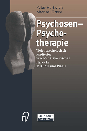 Psychosen — Psychotherapie von Grube,  Michael, Hartwich,  Peter