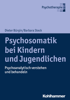 Psychosomatik bei Kindern und Jugendlichen von Bürgin,  Dieter, Steck,  Barbara