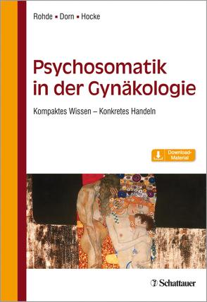 Psychosomatik in der Gynäkologie von Dorn,  Almut, Hocke,  Andrea, Rohde,  Anke