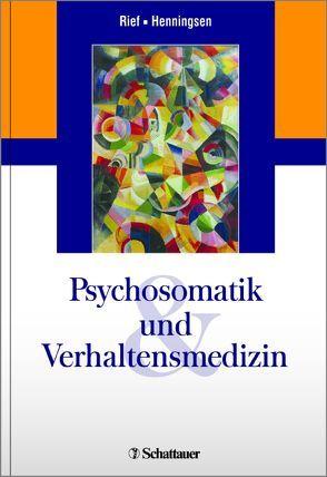 Psychosomatik und Verhaltensmedizin von Henningsen,  Peter, Rief,  Winfried