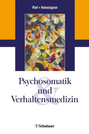 Psychosomatik und Verhaltensmedizin von Henningsen,  Professor Peter, Rief,  Winfried