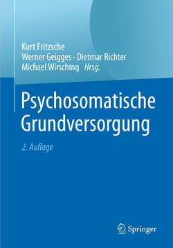 Psychosomatische Grundversorgung von Fritzsche,  Kurt, Geigges,  Werner, Richter,  Dietmar, Wirsching,  Michael