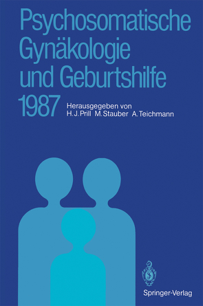 Psychosomatische Gynäkologie und Geburtshilfe 1987 von Prill,  Hans J., Stauber,  Manfred, Teichmann,  Alexander