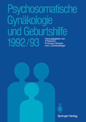 Psychosomatische Gynäkologie und Geburtshilfe 1992/93 von Fervers-Schorre,  Barbara, Petersen,  Peter, Schwerdtfeger,  Julia