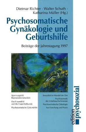Psychosomatische Gynäkologie und Geburtshilfe von Richter,  Dietmar