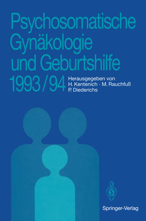 Psychosomatische Gynäkologie und Geburtshilfe 1993/94 von Diederichs,  Peter, Kentenich,  Heribert, Rauchfuß,  Martina