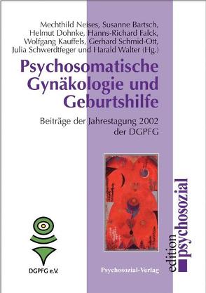 Psychosomatische Gynäkologie und Geburtshilfe von Bartsch,  Susanne, Dohnke,  Helmut, Neises,  Mechthild