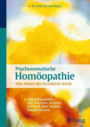 Psychosomatische Homöopathie: Was hinter der Krankheit steckt von Rieger,  Berndt