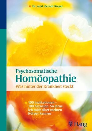 Psychosomatische Homöopathie: Was hinter der Krankheit steckt von Rieger,  Berndt