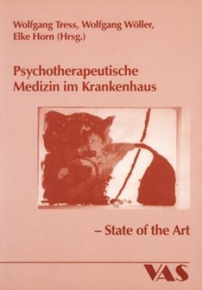 Psychosomatische Medizin – Ankunft in der Praxis von Horn,  Elke, Tress,  Wolfgang, Wöller,  Wolfgang