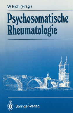 Psychosomatische Rheumatologie von Dicke,  F., Eich,  Wolfgang, Weintraub,  A.