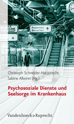 Psychosoziale Dienste und Seelsorge im Krankenhaus von Allwinn,  Sabine, Schneider-Harpprecht,  Christoph, Skarke,  Kristina