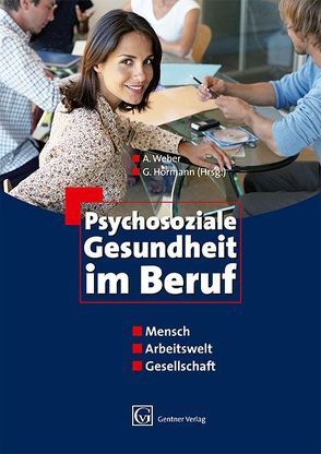 Psychosoziale Gesundheit im Beruf von Hörmann,  G., Weber,  A