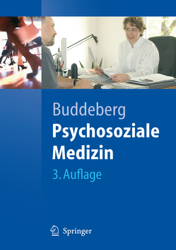 Psychosoziale Medizin von Abel,  T., Ackermann-Liebrich,  U., Bengel,  J., Brähler,  E., Büchi,  S., Buddeberg,  Claus, Buddeberg-Fischer,  B., Duetz,  M., Känel,  R. von, Klaghofer,  R., Ladewig,  D., Laederach,  K., Langewitz,  W., Scheuer,  E., Schüssler,  G., Söllner,  W., Steurer,  J., Zemp Stutz,  E.
