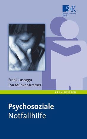 Psychosoziale Notfallhilfe von Lasogga,  Frank, Münker-Kramer,  Eva