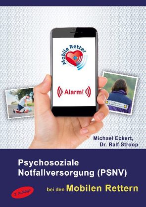 Psychosoziale Notfallversorgung (PSNV) bei den Mobilen Rettern von Eckert,  Michael, Stroop,  Ralf
