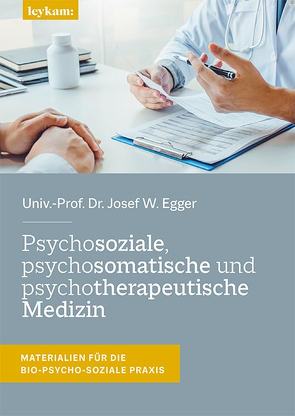 Psychosoziale, psychosomatische und psychotherapeutische Medizin von Egger,  Josef W.