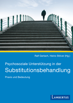 Psychosoziale Unterstützung in der Substitutionsbehandlung von Gerlach,  Ralf, Stöver,  Heino