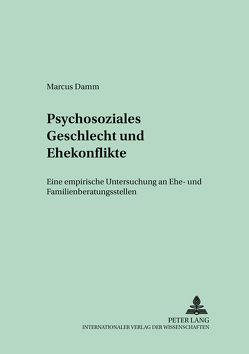Psychosoziales Geschlecht und Ehekonflikte von Damm,  Marcus