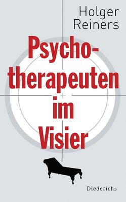 Psychotherapeuten im Visier von Reiners,  Holger