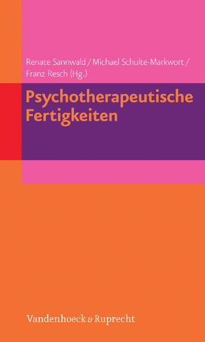 Psychotherapeutische Fertigkeiten von Resch,  Franz, Sannwald,  Renate, Schulte-Markwort,  Michael