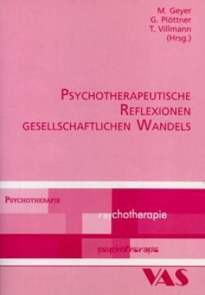 Psychotherapeutische Reflexionen gesellschaftlichen Wandels von Geyer,  M., Plöttner,  G, Villmann,  T