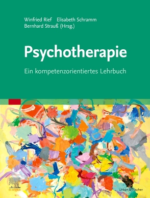 Psychotherapie von Rief,  Winfried, Schramm,  Elisabeth, Strauß,  Bernhard