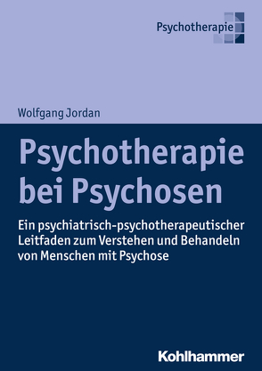 Psychotherapie bei Psychosen von Jordan,  Wolfgang