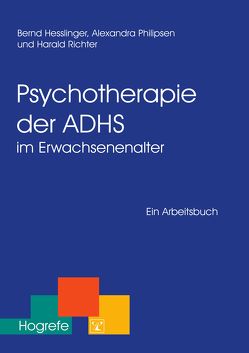 Psychotherapie der ADHS im Erwachsenenalter von Hesslinger,  Bernd, Philipsen,  Alexandra, Richter,  Harald