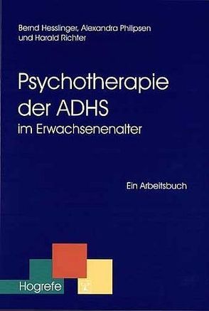 Psychotherapie der ADHS im Erwachsenenalter von Hesslinger,  Bernd, Philipsen,  Alexandra, Richter,  Harald