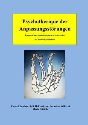 Psychotherapie der Anpassungsstörungen von Gödicke,  Maria, Hallensleben,  Raik, Reschke,  Konrad, Stöber,  Franziska