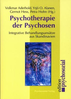 Psychotherapie der Psychosen von Aderhold,  Volkmar, Alanen,  Yrjö, Hess,  Gernot, Hohn,  Petra
