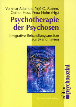 Psychotherapie der Psychosen von Aderhold,  Volkmar, Alanen,  Yrjö, Hess,  Gernot, Hohn,  Petra