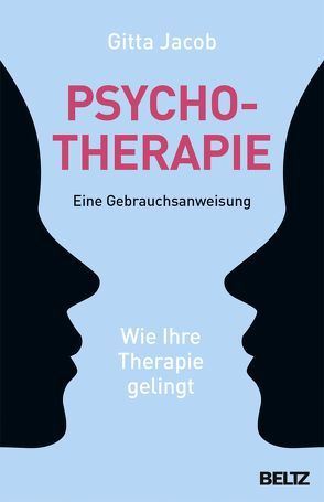 Psychotherapie – eine Gebrauchsanweisung von Jacob,  Gitta