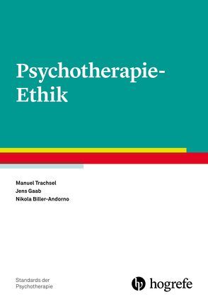 Psychotherapie-Ethik von Biller-Andorno,  Nikola, Gaab,  Jens, Trachsel,  Manuel