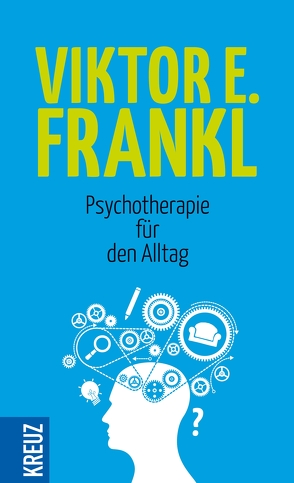 Psychotherapie für den Alltag von Frankl,  Viktor E.