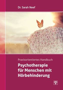 Psychotherapie für Menschen mit Hörbehinderung. von Neef,  Sarah