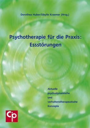 Psychotherapie für die Praxis: Essstörungen von Huber,  Dorothea, Kraemer,  Sibylle