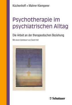 Psychotherapie im psychiatrischen Alltag von Klemperer,  Regine Mahrer, Küchenhoff,  Joachim