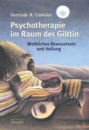 Psychotherapie im Raum der Göttin von Croissier,  Gertrude R
