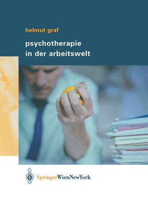 Psychotherapie in der Arbeitswelt von Graf,  Helmut