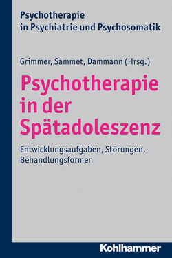 Psychotherapie in der Spätadoleszenz von Dammann,  Gerhard, Grimmer,  Bernhard, Sammet,  Isa